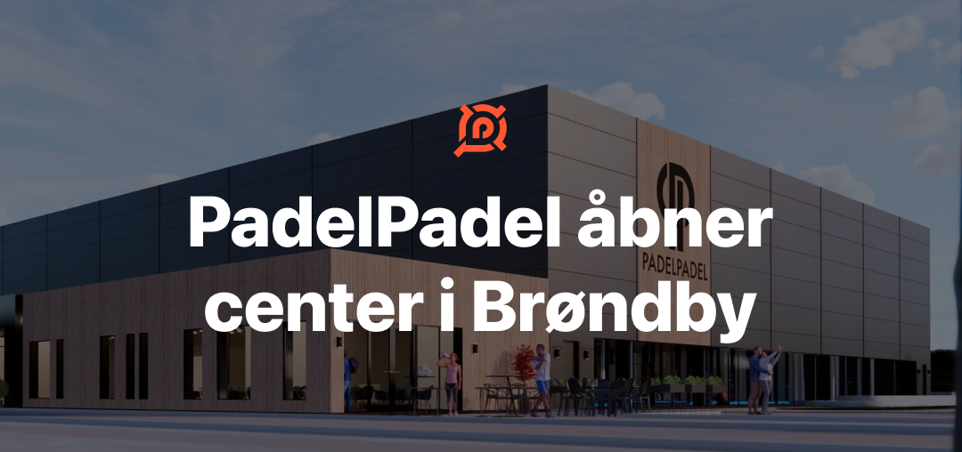 PadelPadel åbner nyt padelcenter i Brøndby